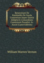 Benevenuti De Rambaldis De Imola Comentum Super Dantis Aldigherij Comoediam: Comentum Paradisi, Ix-Xxxiii (Latin Edition)