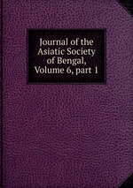 Journal of the Asiatic Society of Bengal, Volume 6, part 1