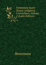 Comentum Super Dantis Aldigherij Comoediam, Volume 2 (Latin Edition)