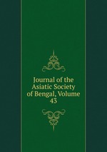 Journal of the Asiatic Society of Bengal, Volume 43
