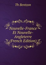 Nouvelle-France Et Nouvelle-Angleterre (French Edition)