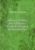 Human Vitality and Efficiency Under Prolonged Restricted Diet