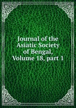 Journal of the Asiatic Society of Bengal, Volume 18, part 1