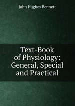 Text-Book of Physiology: General, Special and Practical