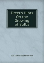 Dreer`s Hints On the Growing of Bulbs
