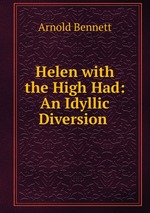 Helen with the High Had: An Idyllic Diversion