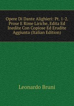 Opere Di Dante Alighieri: Pt. 1-2. Prose E Rime Liriche, Edita Ed Inedite Con Copiose Ed Erudite Aggiunta (Italian Edition)