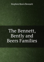 The Bennett, Bently and Beers Families