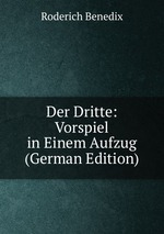 Der Dritte: Vorspiel in Einem Aufzug (German Edition)