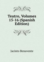 Teatro, Volumes 15-16 (Spanish Edition)