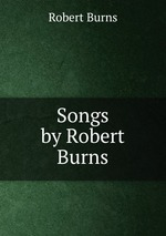 Songs by Robert Burns