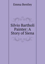 Silvio Bartholi Painter: A Story of Siena