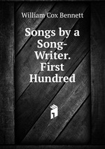 Songs by a Song-Writer. First Hundred