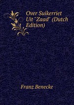 Over Suikerriet Uit "Zaad" (Dutch Edition)