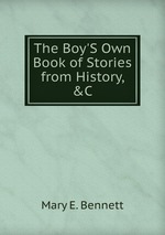 The Boy`S Own Book of Stories from History, &C