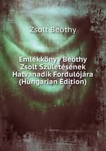 Emlkknyv Bethy Zsolt Szletsnek Hatvanadik Forduljra (Hungarian Edition)
