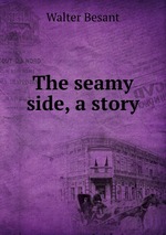 The seamy side, a story