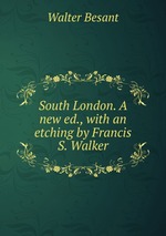 South London. A new ed., with an etching by Francis S. Walker