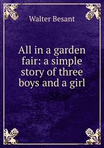 All in a garden fair: a simple story of three boys and a girl
