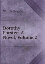 Dorothy Forster: A Novel, Volume 2