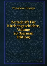 Zeitschrift Fr Kirchengeschichte, Volume 20 (German Edition)