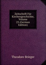 Zeitschrift Fr Kirchengeschichte, Volume 23 (German Edition)