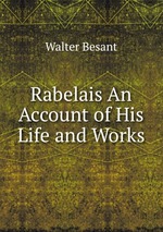 Rabelais An Account of His Life and Works