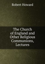 The Church of England and Other Religious Communions, Lectures