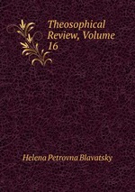 Theosophical Review, Volume 16