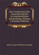 Der Civilprozess Des Gemeinen Rechts in Geschichtlicher Entwicklung, Volume 2 (German Edition)