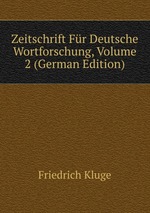 Zeitschrift Fr Deutsche Wortforschung, Volume 2 (German Edition)