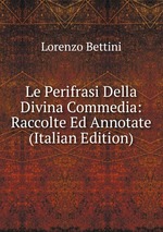 Le Perifrasi Della Divina Commedia: Raccolte Ed Annotate (Italian Edition)