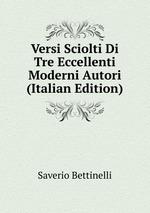 Versi Sciolti Di Tre Eccellenti Moderni Autori (Italian Edition)