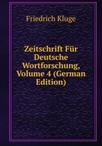 Zeitschrift Fr Deutsche Wortforschung, Volume 4 (German Edition)