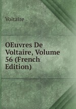 OEuvres De Voltaire, Volume 56 (French Edition)