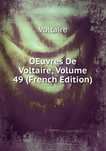 OEuvres De Voltaire, Volume 49 (French Edition)