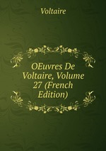OEuvres De Voltaire, Volume 27 (French Edition)