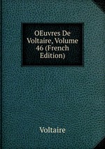 OEuvres De Voltaire, Volume 46 (French Edition)
