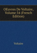OEuvres De Voltaire, Volume 54 (French Edition)