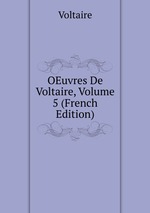 OEuvres De Voltaire, Volume 5 (French Edition)