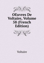 OEuvres De Voltaire, Volume 58 (French Edition)