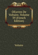 OEuvres De Voltaire, Volume 39 (French Edition)