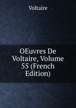 OEuvres De Voltaire, Volume 55 (French Edition)