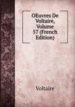 OEuvres De Voltaire, Volume 57 (French Edition)