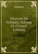OEuvres De Voltaire, Volume 24 (French Edition)