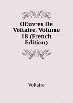 OEuvres De Voltaire, Volume 18 (French Edition)