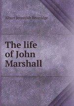The life of John Marshall