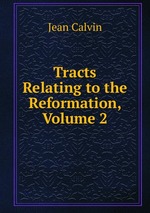 Tracts Relating to the Reformation, Volume 2