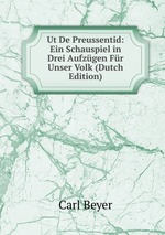 Ut De Preussentid: Ein Schauspiel in Drei Aufzgen Fr Unser Volk (Dutch Edition)