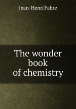 The wonder book of chemistry